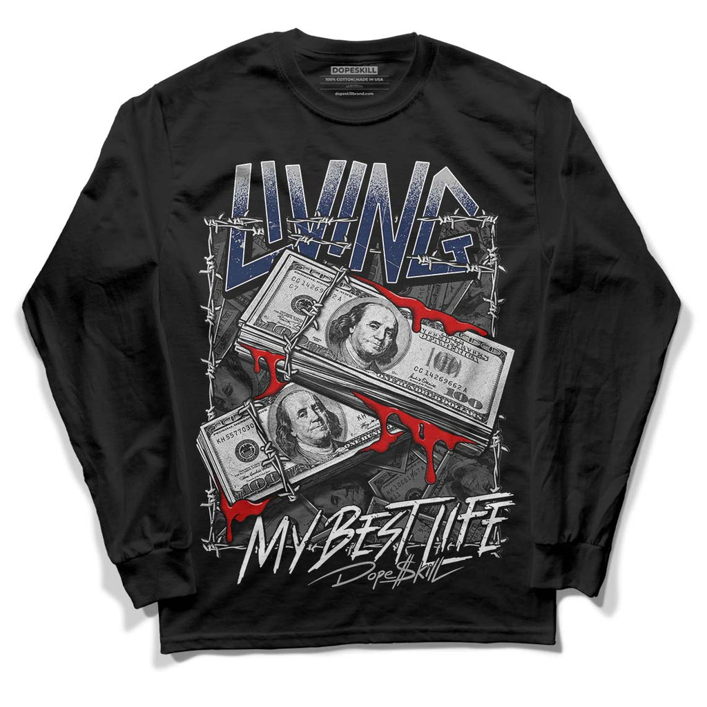 Midnight Navy 4s DopeSkill Long Sleeve T-Shirt Living My Best Life Graphic - Black