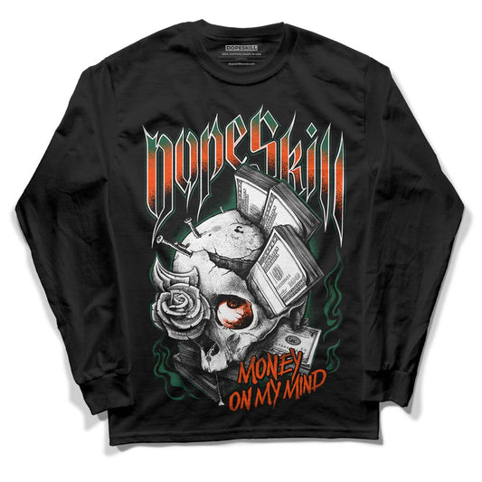 Dunk Low Team Dark Green Orange DopeSkill Long Sleeve T-Shirt Money On My Mind Graphic - Black