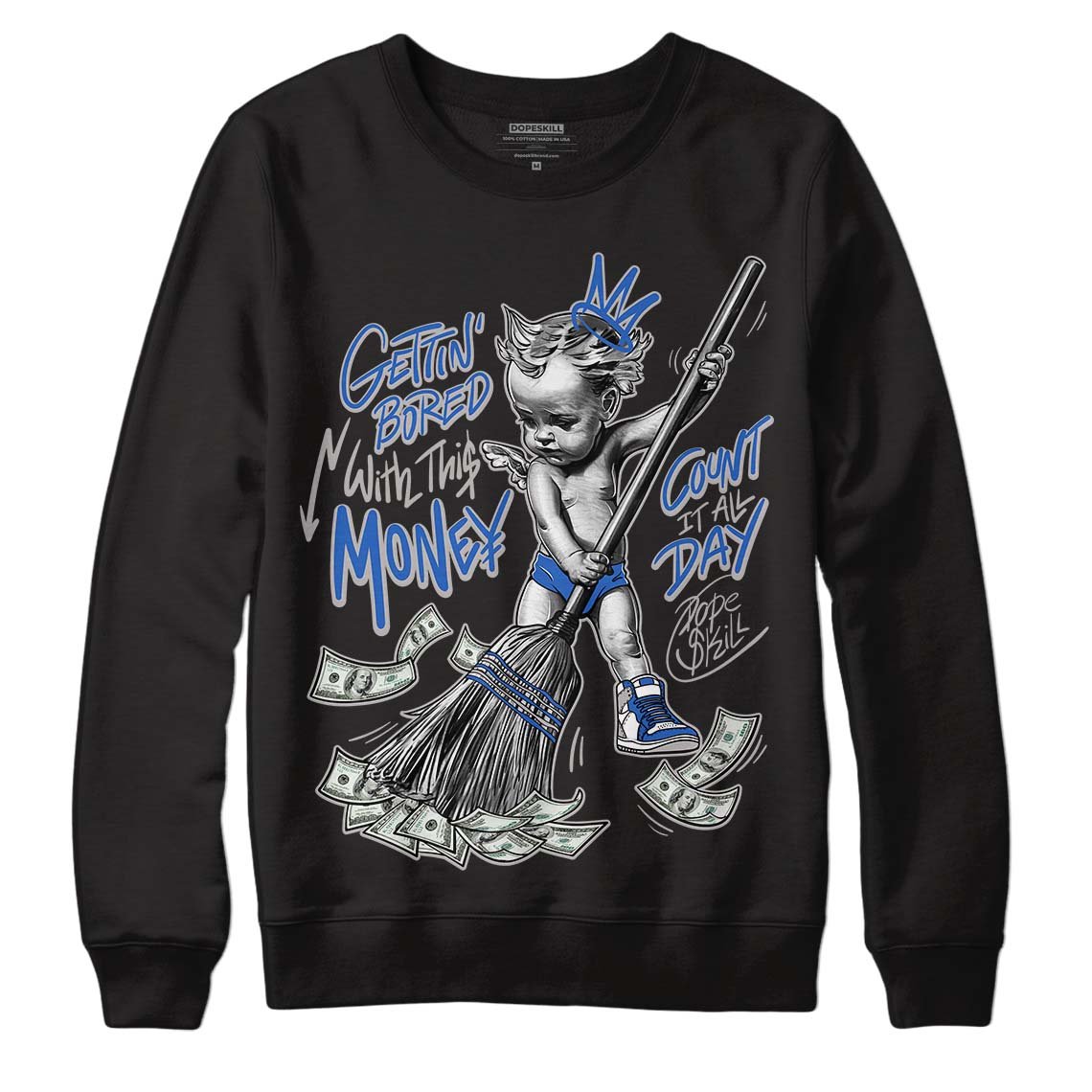 True Blue 1s DopeSkill Sweatshirt Gettin Bored With This Money Graphic - Black