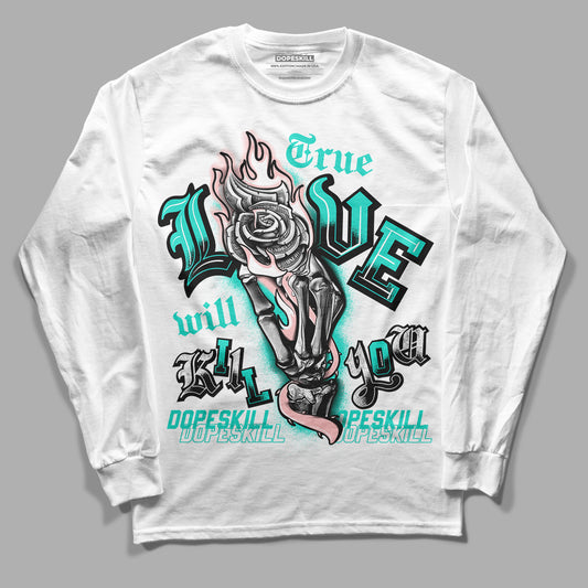 Green Snakeskin Dunk Low DopeSkill Long Sleeve T-Shirt True Love Will Kill You Graphic - White