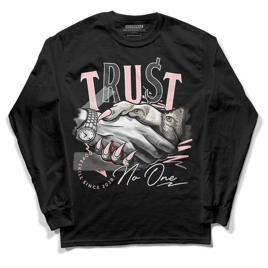 Jordan 1 High OG WMNS Washed Pink DopeSkill Long Sleeve T-Shirt Trust No One Graphic Streetwear - Black