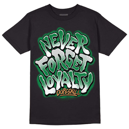 Nike SB x Jordan 4 “Pine Green” DopeSkill T-Shirt Never Forget Loyalty Graphic Streetwear - Black