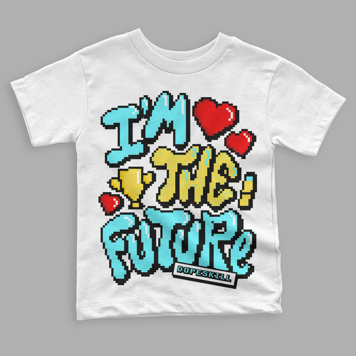 Aqua 5s DopeSkill Toddler Kids T-shirt I'm The Future Graphic - White