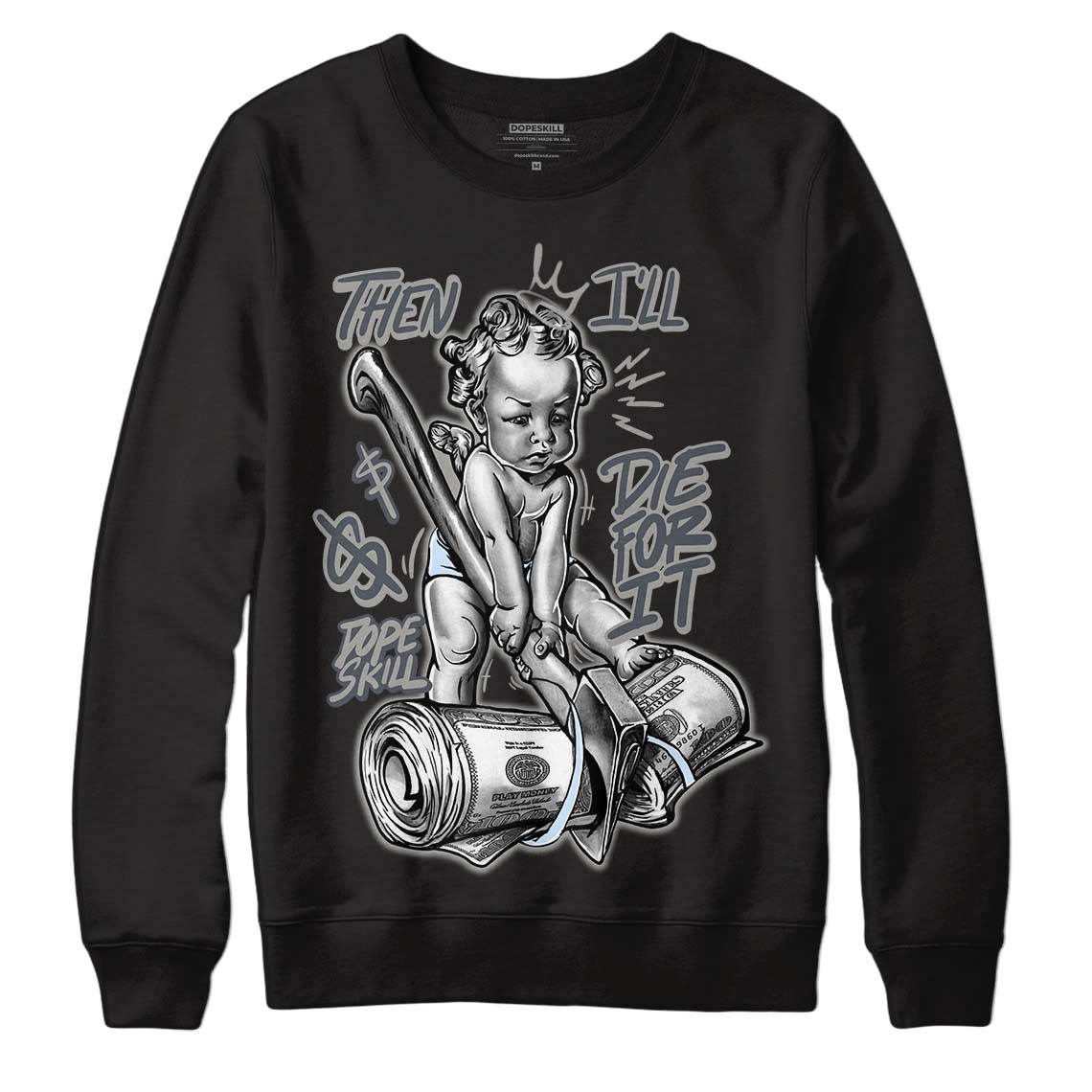 Jordan 6 Retro Cool Grey DopeSkill Sweatshirt Then I'll Die For It  Graphic Streetwear - Black 