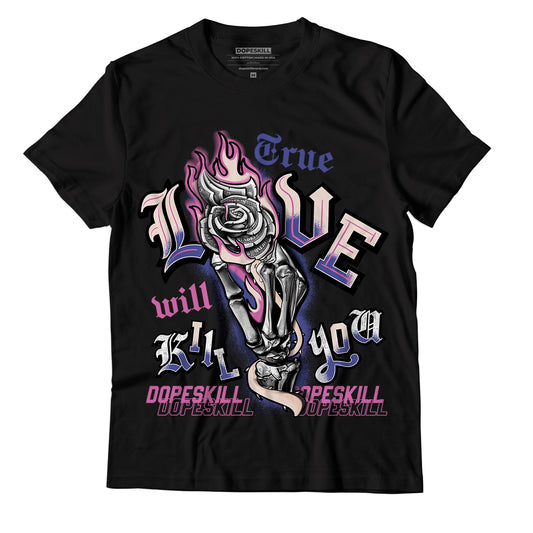 Jordan 7 SE Sapphire DopeSkill T-Shirt True Love Will Kill You Graphic - Black 