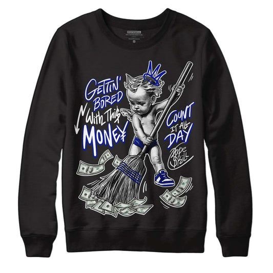  Racer Blue White Dunk Low DopeSkill Sweatshirt Gettin Bored With This Money Graphic - Black