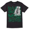 Gorge Green 1s DopeSkill T-Shirt Real Ones Move In Silence Graphic - Black