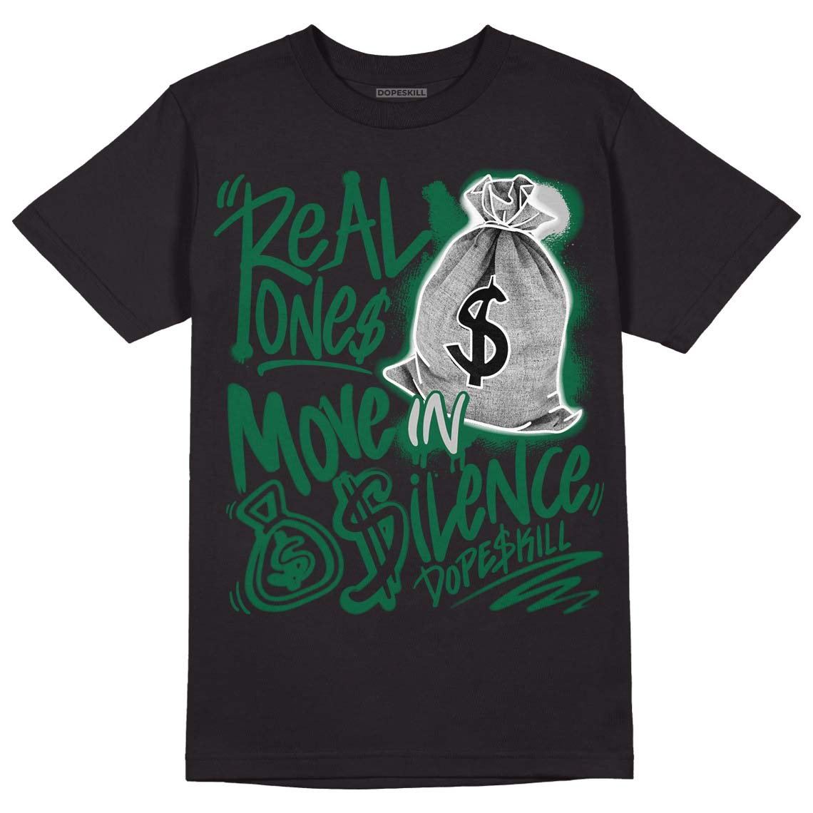 Gorge Green 1s DopeSkill T-Shirt Real Ones Move In Silence Graphic - Black