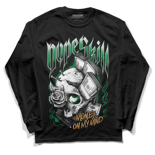 Nike SB x Jordan 4 “Pine Green” DopeSkill Long Sleeve T-Shirt Money On My Mind Graphic Streetwear - Black