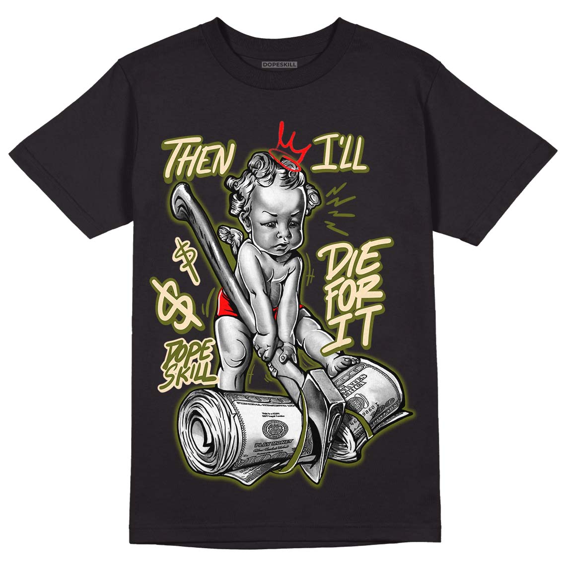 Travis Scott x Jordan 1 Low OG “Olive” DopeSkill T-Shirt Then I'll Die For It Graphic Streetwear - Black