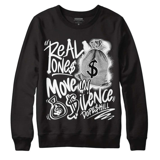Jordan 1 High 85 Black White DopeSkill Sweatshirt Real Ones Move In Silence Graphic Streetwear  - Black 