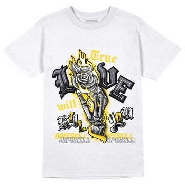 AJ 4 Lightning DopeSkill T-Shirt True Love Will Kill You Graphic