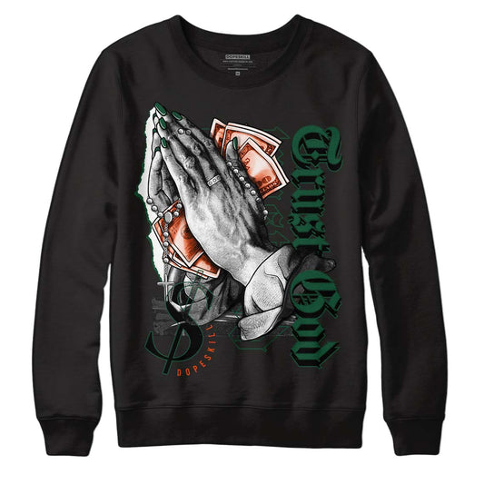 Dunk Low Team Dark Green Orange DopeSkill Sweatshirt Trust God Graphic - Black