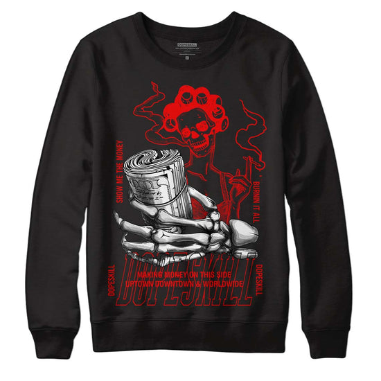 Cherry 11s DopeSkill Sweatshirt Show Me The Money Graphic - Black