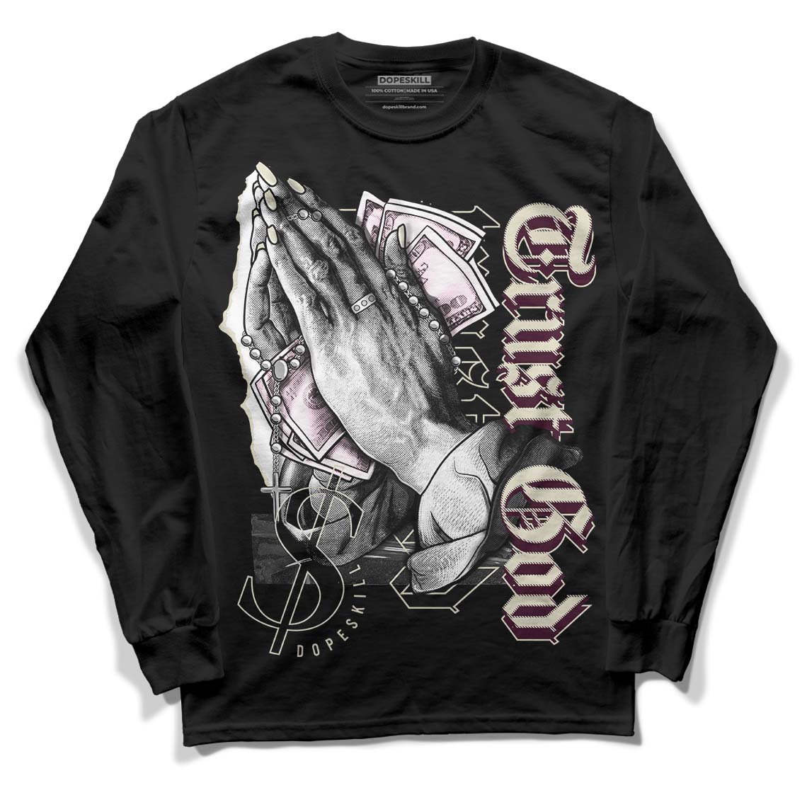 Dunk Low Night Maroon and Medium Soft Pink DopeSkill Long Sleeve T-Shirt Trust God Graphic Streetwear - Black 