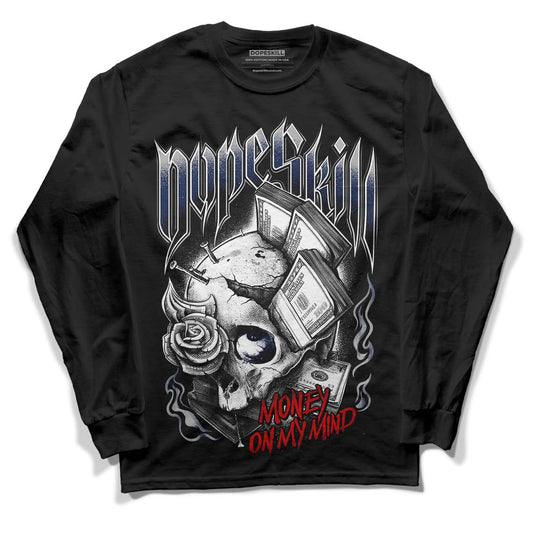 Midnight Navy 4s DopeSkill Long Sleeve T-Shirt Money On My Mind Graphic - Black