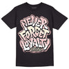 Jordan 1 High OG WMNS Washed Pink DopeSkill T-Shirt Never Forget Loyalty Graphic Streetwear - Black