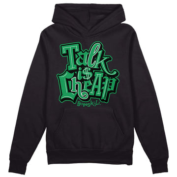 Jordan 1 Low Lucky Green DopeSkill Hoodie Sweatshirt Talk Is Chip Graphic Streetwear - Black