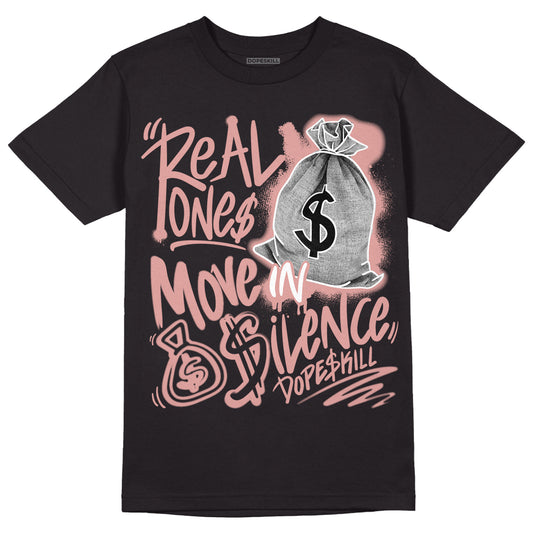 Rose Whisper Dunk Low DopeSkill T-Shirt Real Ones Move In Silence Graphic - Black
