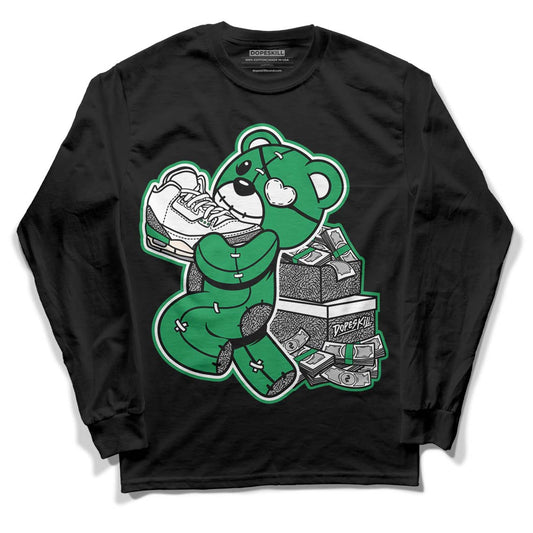 Jordan 3 WMNS “Lucky Green” DopeSkill Long Sleeve T-Shirt Bear Steals Sneaker Graphic Streetwear - Black