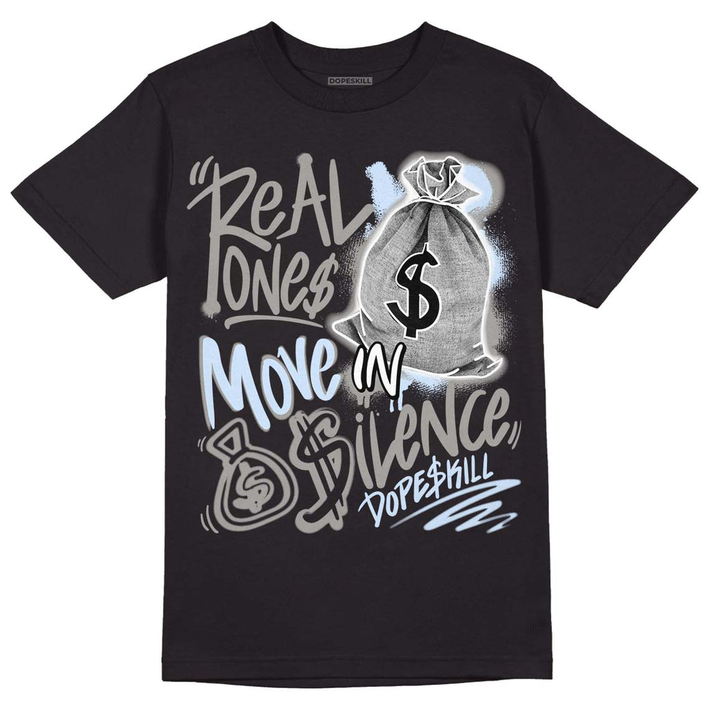 Jordan 6 Retro Cool Grey DopeSkill T-Shirt Real Ones Move In Silence Graphic Streetwear - Black