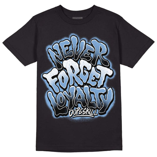 Jordan 5 Retro University Blue DopeSkill T-Shirt Never Forget Loyalty Graphic Streetwear - Black