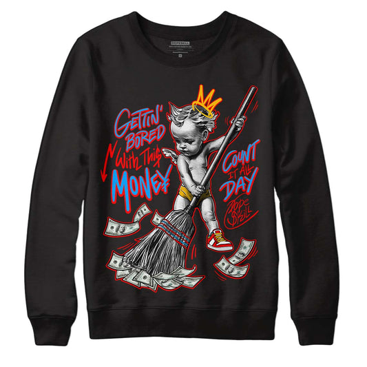 Fruity Pebbles Dunks DopeSkill Sweatshirt Gettin Bored With This Money Graphic - Black