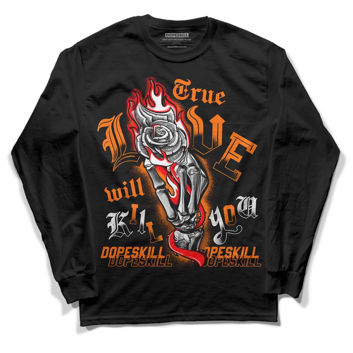 Orange Black White DopeSkill Long Sleeve T-Shirt True Love Will Kill You Graphic - Black