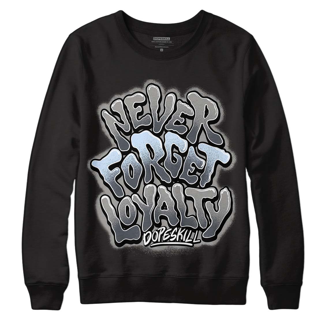 Jordan 6 Retro Cool Grey DopeSkill Sweatshirt Never Forget Loyalty Graphic Streetwear - Black