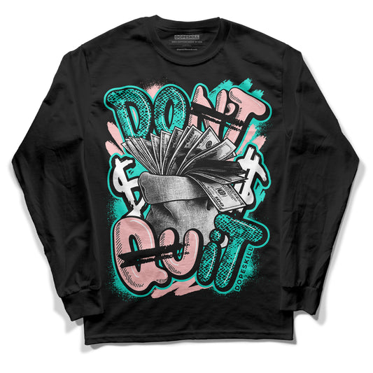 Green Snakeskin Dunk Low DopeSkill Long Sleeve T-Shirt Don't Quit Graphic - Black