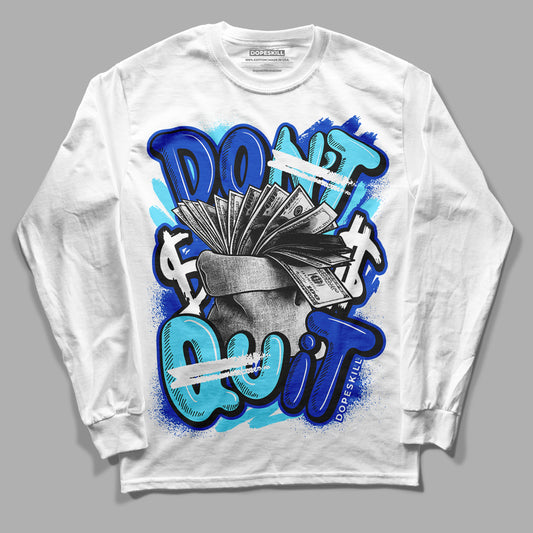 SB Dunk Argon DopeSkill Long Sleeve T-Shirt Don't Quit Graphic - White 