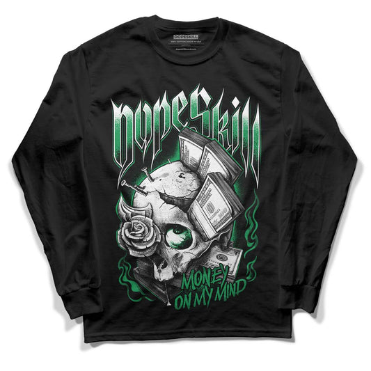 Jordan 1 Low Lucky Green DopeSkill Long Sleeve T-Shirt Money On My Mind Graphic Streetwear - Black