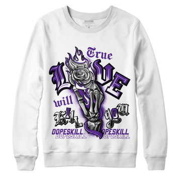 Jordan 3 Dark Iris DopeSkill Sweatshirt True Love Will Kill You Graphic - White 