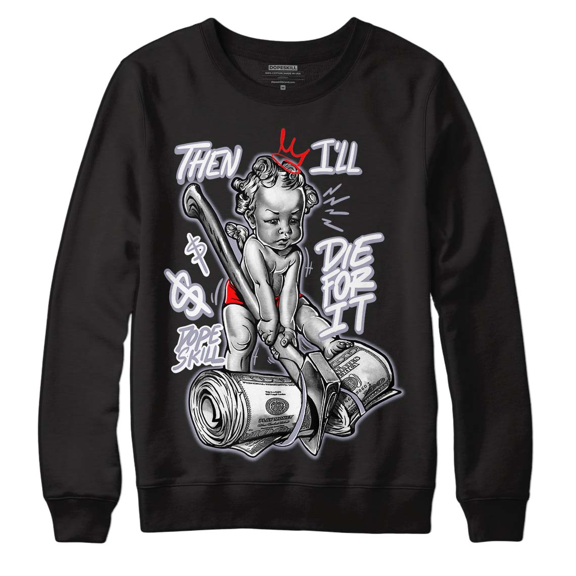 Jordan 13 Retro 'Black Flint' DopeSkill Sweatshirt Then I'll Die For It Graphic Streetwear - Black