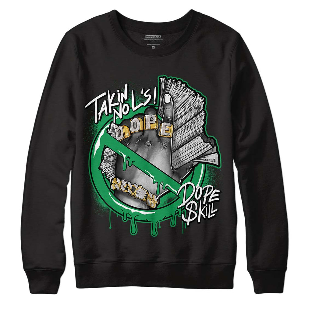 Jordan 1 Low Lucky Green DopeSkill Sweatshirt Takin No L's Graphic Streetwear - black