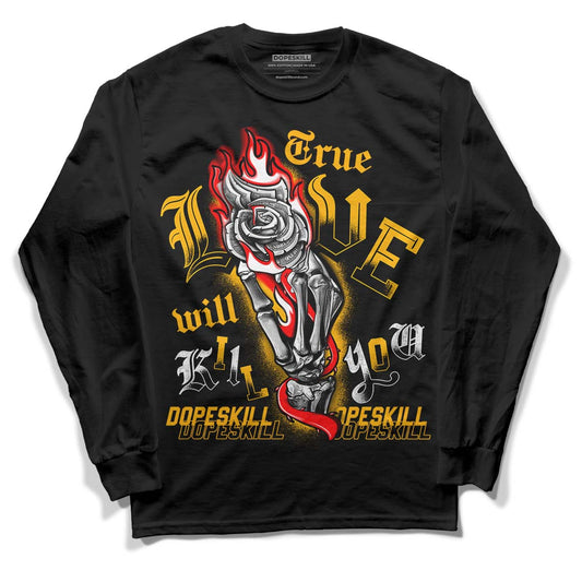 Goldenrod Dunk DopeSkill Long Sleeve T-Shirt True Love Will Kill You Graphic - Black 