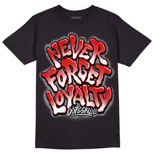 Gym Red 9s DopeSkill T-Shirt Never Forget Loyalty Graphic - Black