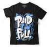 AJ 6 University Blue DopeSkill T-Shirt New Paid In Full Graphic