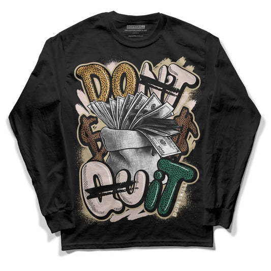 Safari Dunk Low DopeSkill Long Sleeve T-Shirt Don't Quit Graphic - Black