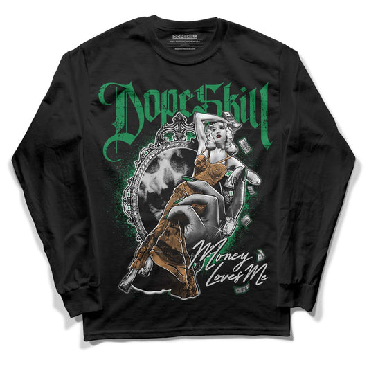 Nike SB x Jordan 4 “Pine Green” DopeSkill Long Sleeve T-Shirt Money Loves Me Graphic Streetwear - Black