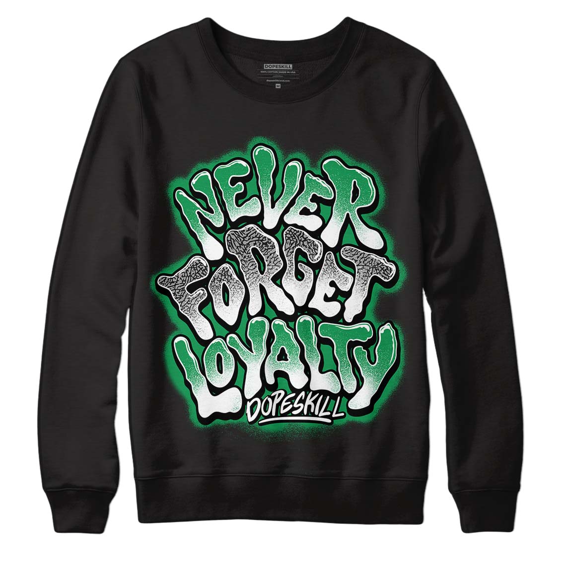 Jordan 3 WMNS “Lucky Green” DopeSkill Sweatshirt Never Forget Loyalty Graphic Streetwear - Black