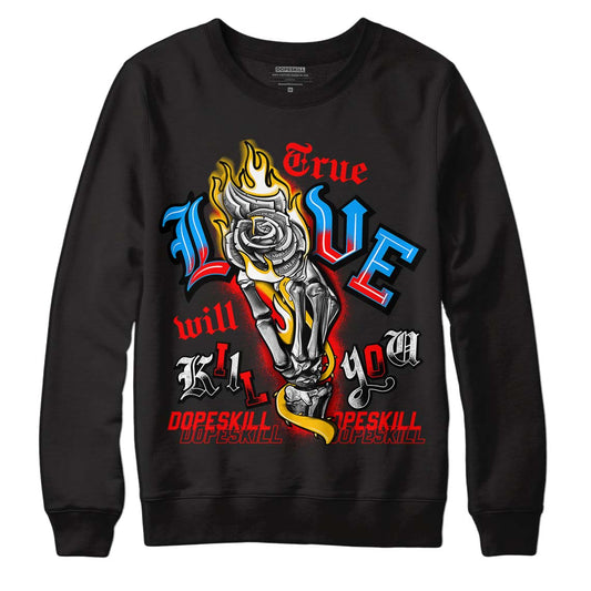 Fruity Pebbles Dunks DopeSkill Sweatshirt True Love Will Kill You Graphic - Black