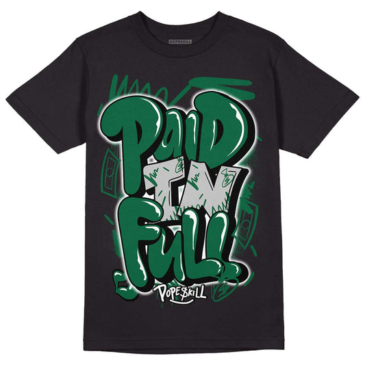 Gorge Green 1s DopeSkill T-Shirt New Paid In Full Graphic - Black