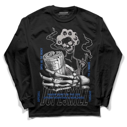 True Blue 1s DopeSkill Long Sleeve T-Shirt Show Me The Money Graphic - Black