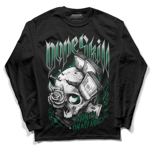 Gorge Green 1s DopeSkill Long Sleeve T-Shirt Money On My Mind Graphic - Black 