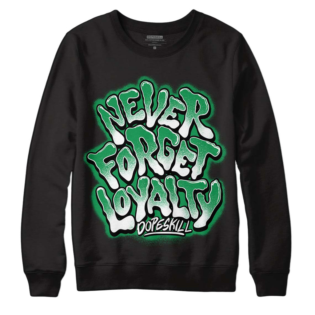 Jordan 6 Rings "Lucky Green" DopeSkill Sweatshirt Never Forget Loyalty Graphic Streetwear - Black