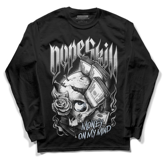 Black Metallic Chrome 6s DopeSkill Long Sleeve T-Shirt Money On My Mind Graphic - Black