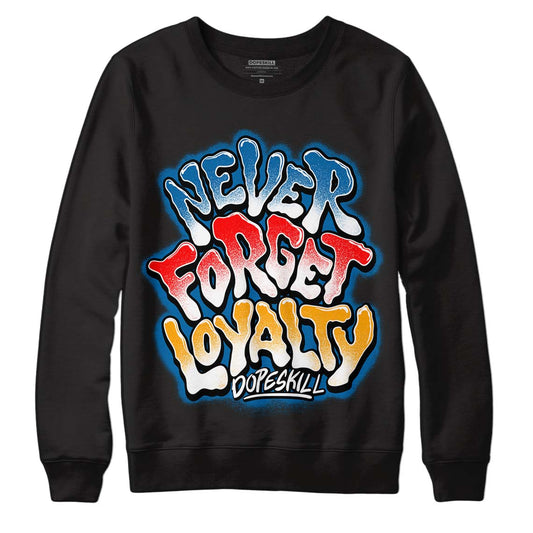 Messy Room 4S DopeSkill Sweatshirt Never Forget Loyalty Graphic - Black