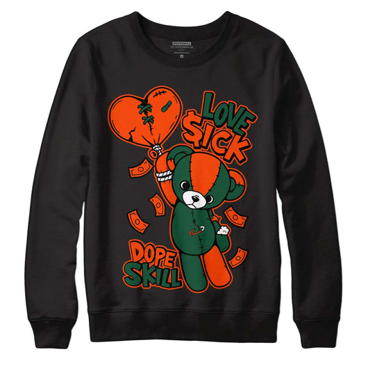 Dunk Low Team Dark Green Orange DopeSkill Sweatshirt Love Sick Graphic - Black