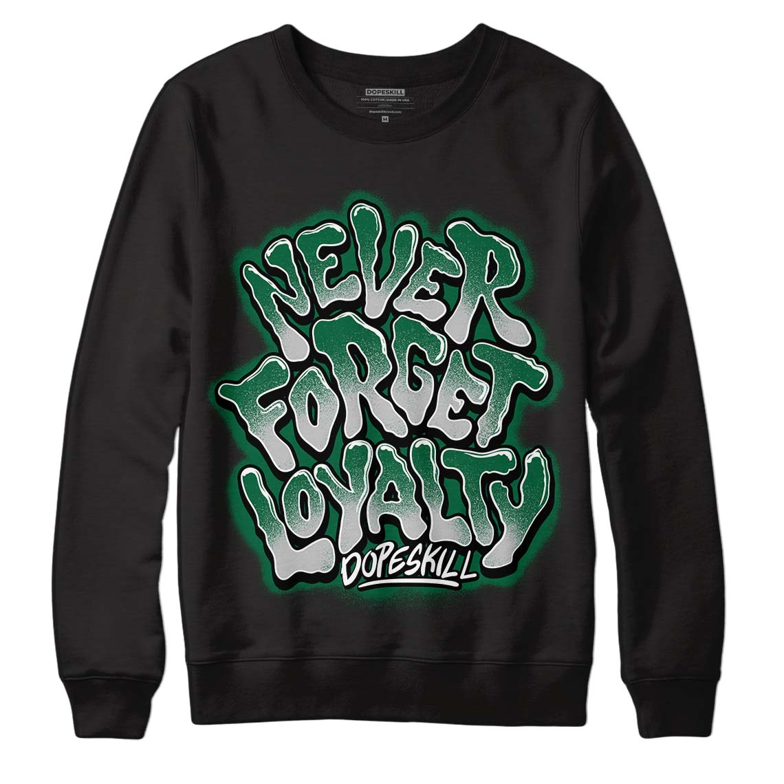 Gorge Green 1s DopeSkill Sweatshirt Never Forget Loyalty Graphic - Black 